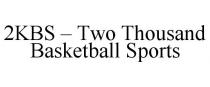 2KBS - TWO THOUSAND BASKETBALL SPORTS