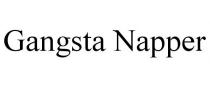 GANGSTA NAPPER