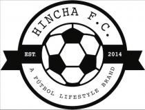 HINCHA F.C. A FUTBOL LIFESTYLE BRAND EST. 2014