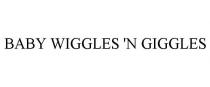 BABY WIGGLES 'N GIGGLES