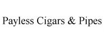 PAYLESS CIGARS & PIPES