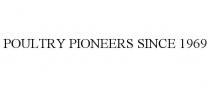 POULTRY PIONEERS SINCE 1969
