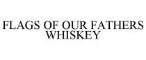 FLAGS OF OUR FATHERS WHISKEY