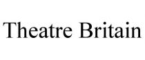 THEATRE BRITAIN