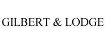GILBERT & LODGE