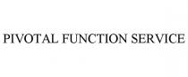 PIVOTAL FUNCTION SERVICE