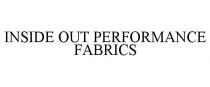INSIDE OUT PERFORMANCE FABRICS