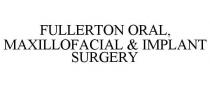 FULLERTON ORAL, MAXILLOFACIAL & IMPLANT SURGERY