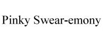 PINKY SWEAR-EMONY