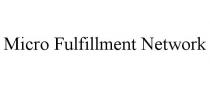 MICRO FULFILLMENT NETWORK