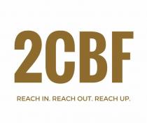 2CBF REACH IN. REACH OUT. REACH UP.