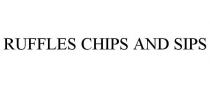 RUFFLES CHIPS AND SIPS