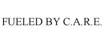FUELED BY C.A.R.E.