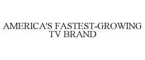 AMERICA'S FASTEST-GROWING TV BRAND