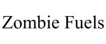 ZOMBIE FUELS