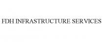 FDH INFRASTRUCTURE SERVICES