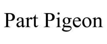 PART PIGEON