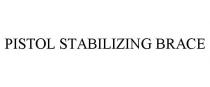 PISTOL STABILIZING BRACE