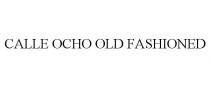CALLE OCHO OLD FASHIONED
