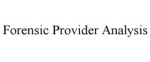 FORENSIC PROVIDER ANALYSIS