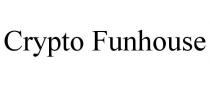 CRYPTO FUNHOUSE