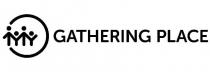 GATHERING PLACE