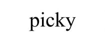 PICKY