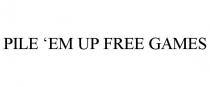 PILE 'EM UP FREE GAMES