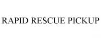 RAPID RESCUE PICKUP