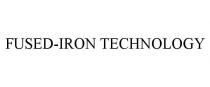 FUSED-IRON TECHNOLOGY
