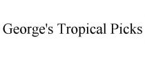 GEORGE'S TROPICAL PICKS