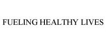FUELING HEALTHY LIVES