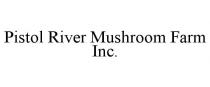 PISTOL RIVER MUSHROOM FARM INC.