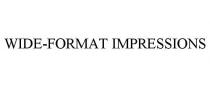 WIDE-FORMAT IMPRESSIONS