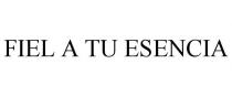 FIEL A TU ESENCIA