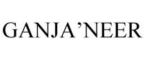 GANJA'NEER