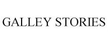 GALLEY STORIES