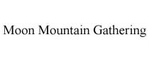 MOON MOUNTAIN GATHERING