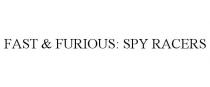 FAST & FURIOUS: SPY RACERS