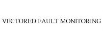 VECTORED FAULT MONITORING