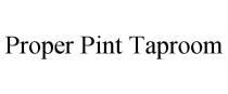 PROPER PINT TAPROOM