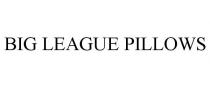BIG LEAGUE PILLOWS