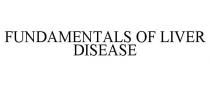 FUNDAMENTALS OF LIVER DISEASE