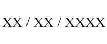XX / XX / XXXX