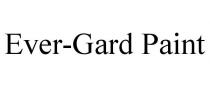 EVER-GARD PAINT