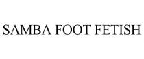 SAMBA FOOT FETISH