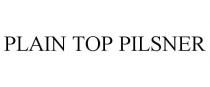 PLAIN TOP PILSNER