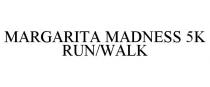 MARGARITA MADNESS 5K RUN/WALK