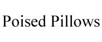 POISED PILLOWS