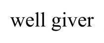 WELL GIVER